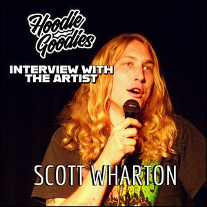 🎤 HOODIE GOODIES PRESENTS INTERVIEW WITH THE ARTIST- COMEDIAN SCOTT WHARTON 🎤