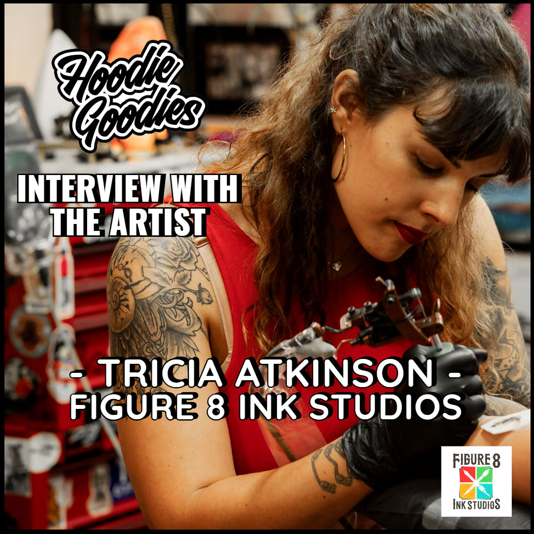 🖋 🎨 HOODIE GOODIES INTERVIEW WITH THE ARTIST- TRICIA  ATKINSON & FIGURE 8 INK STUDIOS 🎨 🖋