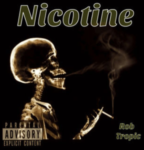 VIRGINIA: NEW ROB TROPIC - Hit Single "Nicotine"
