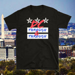 🏛 HOODIE GOODIES GEAR- "DC THROUGH & THROUGH" Adult T-Shirt 🏛